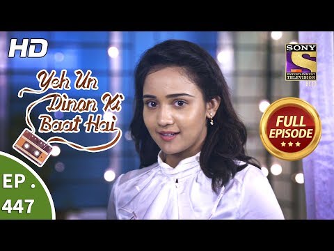 Yeh Un Dinon Ki Baat Hai - Ep 447 - Full Episode - 7th June, 2019