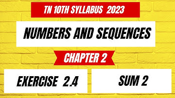 TN Samacheer 10 Maths New Syllabus Numbers and Sequences Exercise  2.4 Sum 2