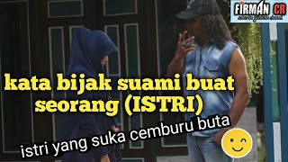 Kata bijak seorang suami buat istri..