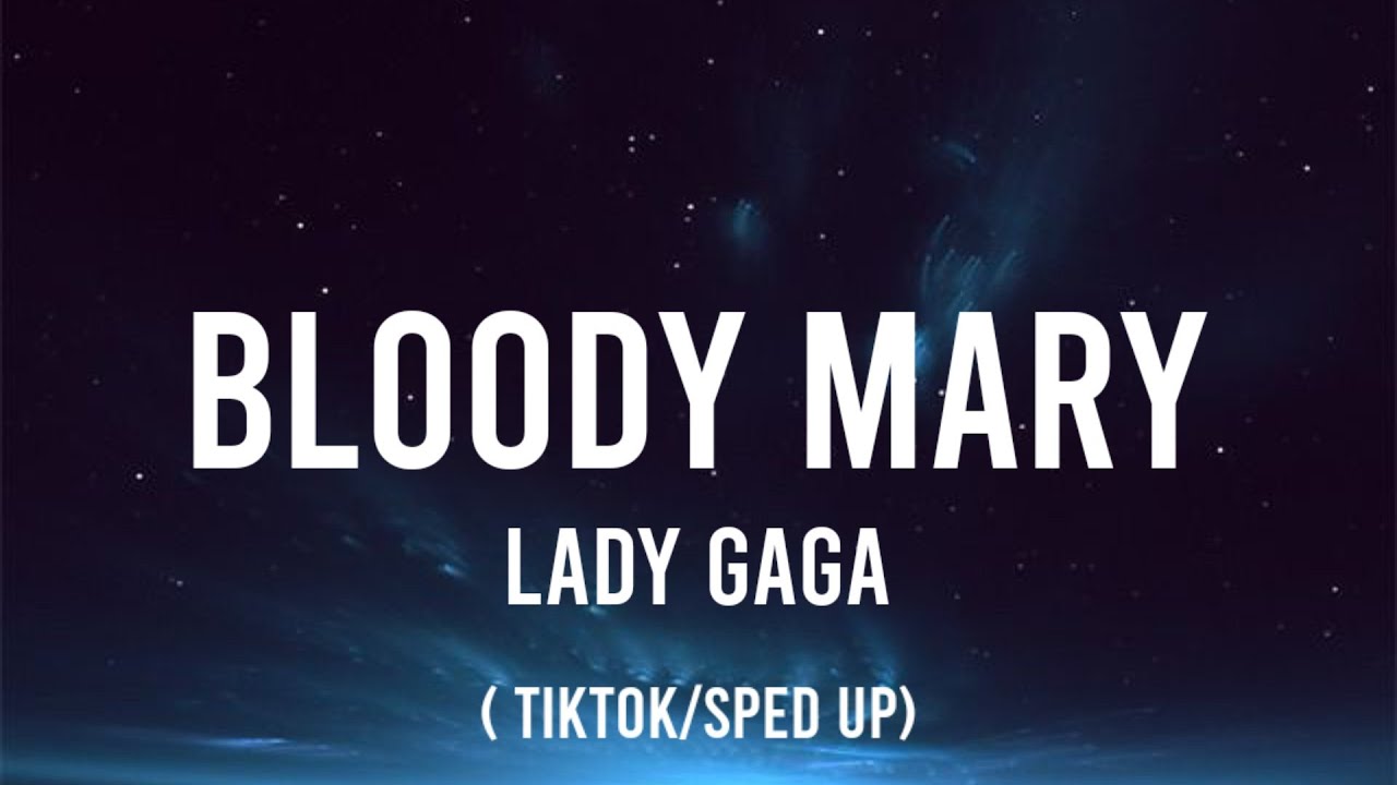 Lady Gaga Bloody Mary (Lyrics) (TikTok/Sped Up) Wednesday YouTube