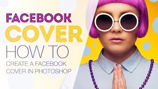 How To Design A Facebook Cover - Photoshop Tutorial