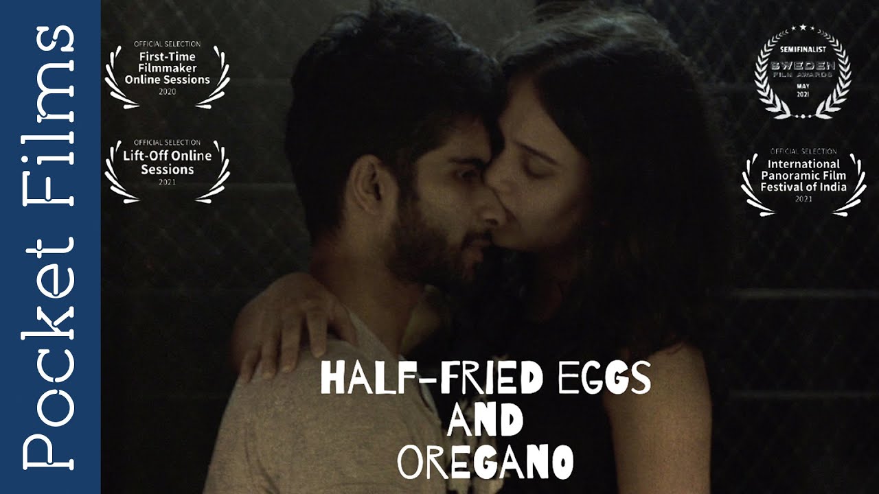 Half Fried Eggs and Oregano Ft. Parna Pethe | a story of love and its unpredictability