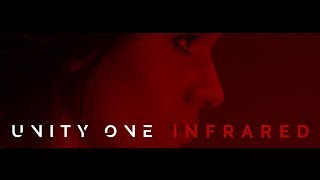 Unity One - Infrared (Music Video 2018 Version)