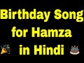 Birthday Song for hamza - Happy Birthday Song for hamza