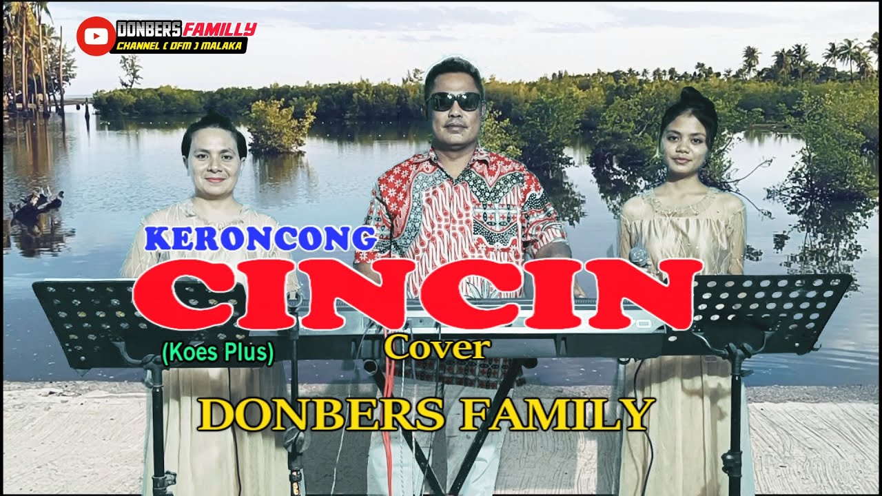 C I N C I N-Irama Keroncong-(Koes Plus)-Cover-DONBERS FAMILY Channel (DFC) Malaka C I N C I N-Irama Keroncong-(Koes Plus)-Cover-DONBERS FAMILY Channel (DFC) Malaka