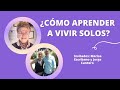 Aprender a vivir solos con Marisa Escribano y Jorge Cantero