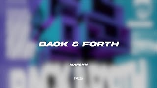 MANSHN - Back & Forth [NCS Release]