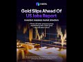 Gold Prices Slip Ahead of US NFP #Gold #GoldPrices #USNFP