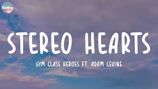 Gym Class Heroes ft. Adam Levine - Stereo Hearts (Lyrics) | Ed Sheeran, Ali Gatie,...