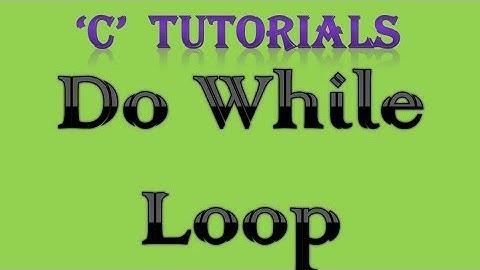 C Programming Tutorial   24 Do While Loop