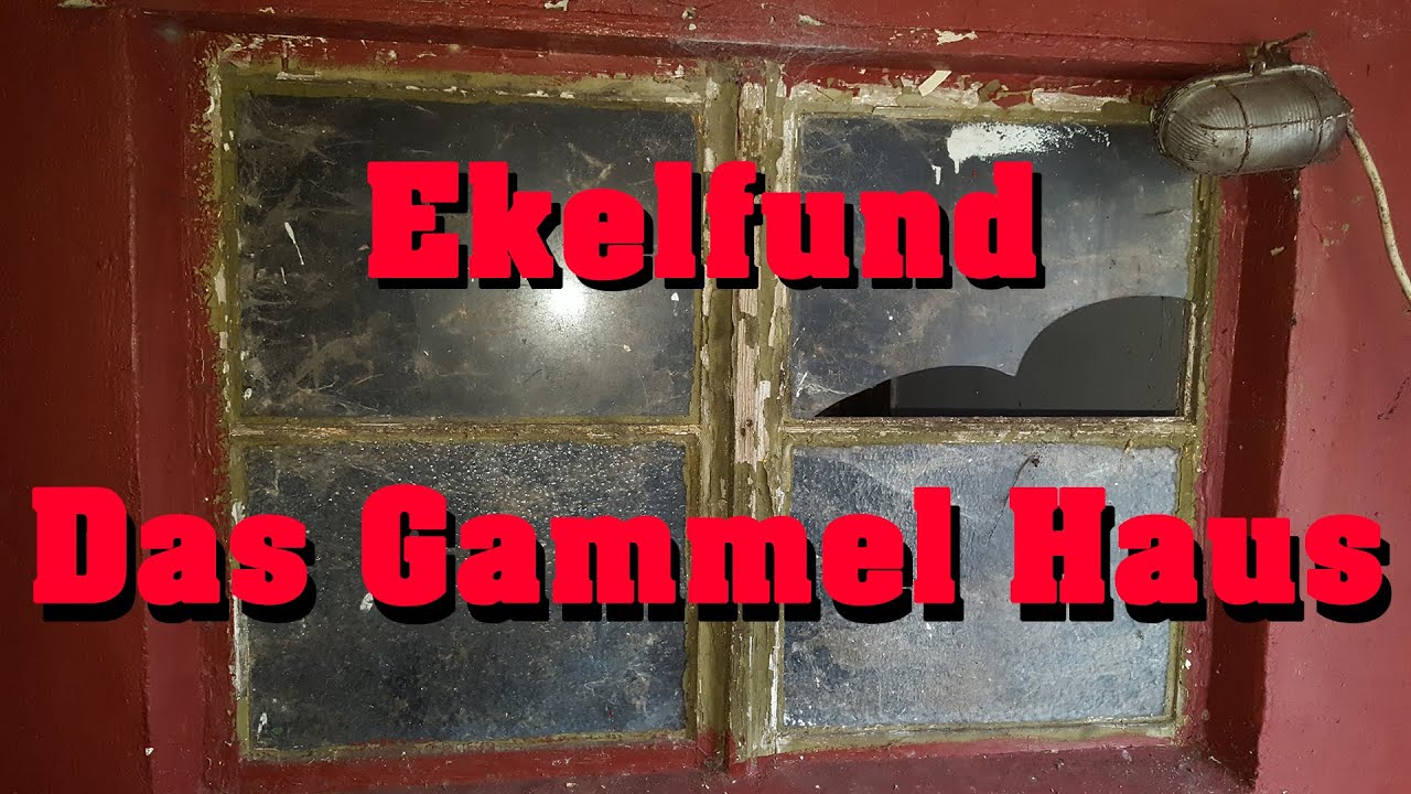 Ekelfund | Das Gammel Haus | Lost Place Hunters 