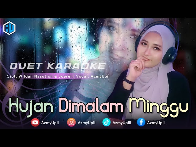 HUJAN DIMALAM MINGGU - KARAOKE DUET UNTUK COWOK - AzmyUpil class=