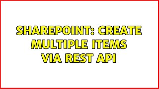Sharepoint: Create multiple items via REST API (3 Solutions!!)
