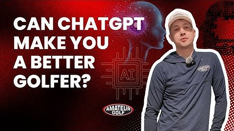 Can ChatGPT Actually Make You a Better Golfer?