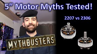 Five 5" Motor Myths Tested, are any of them true? 2207 vs 2306