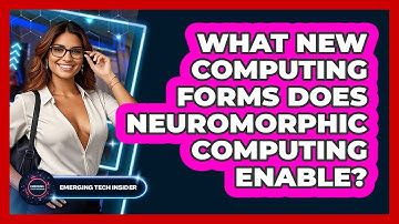 What New Computing Forms Does Neuromorphic Computing Enable? - Emerging Tech Insider