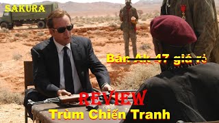 REVIEW PHIM TRÙM CHIẾN TRANH || LORD OF WAR 2005 || SAKURA REVIEW