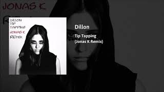 Dillon - Tip Tapping (Jonas K Remix)