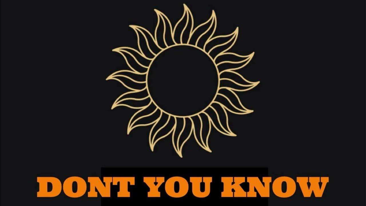 DONT YOU KNOW YouTube