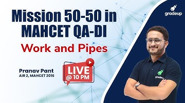 Work and Pipes | Mission 50 - 50 in MAHCET QADI | Quant | MAHCET MBA 2021 | Pranav Pant | Gradeup