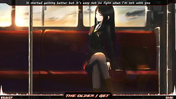 Nightcore - The Older I Get