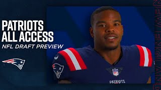 Patriots All Access | NFL Draft Preview