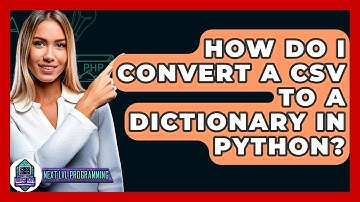 How Do I Convert A CSV To A Dictionary In Python? - Next LVL Programming