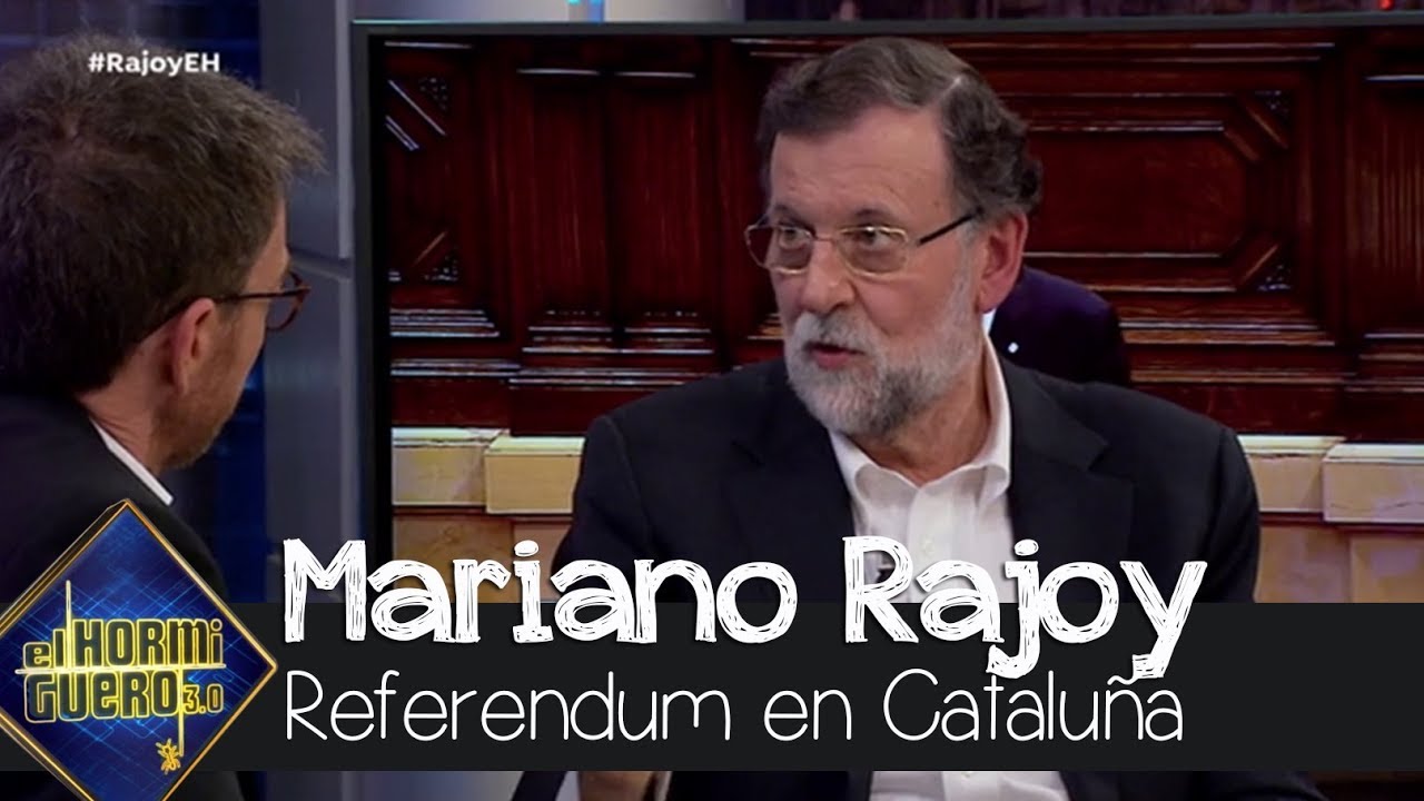 Mariano Rajoy habla del referendum que se debería hacer en España sobre Cataluña - El Hormiguero 3.0