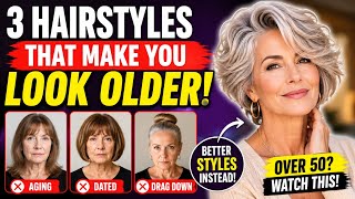 3 Hairstyles That Make Women Over 50 Look Older | Haircuts to Avoid & Better Styles