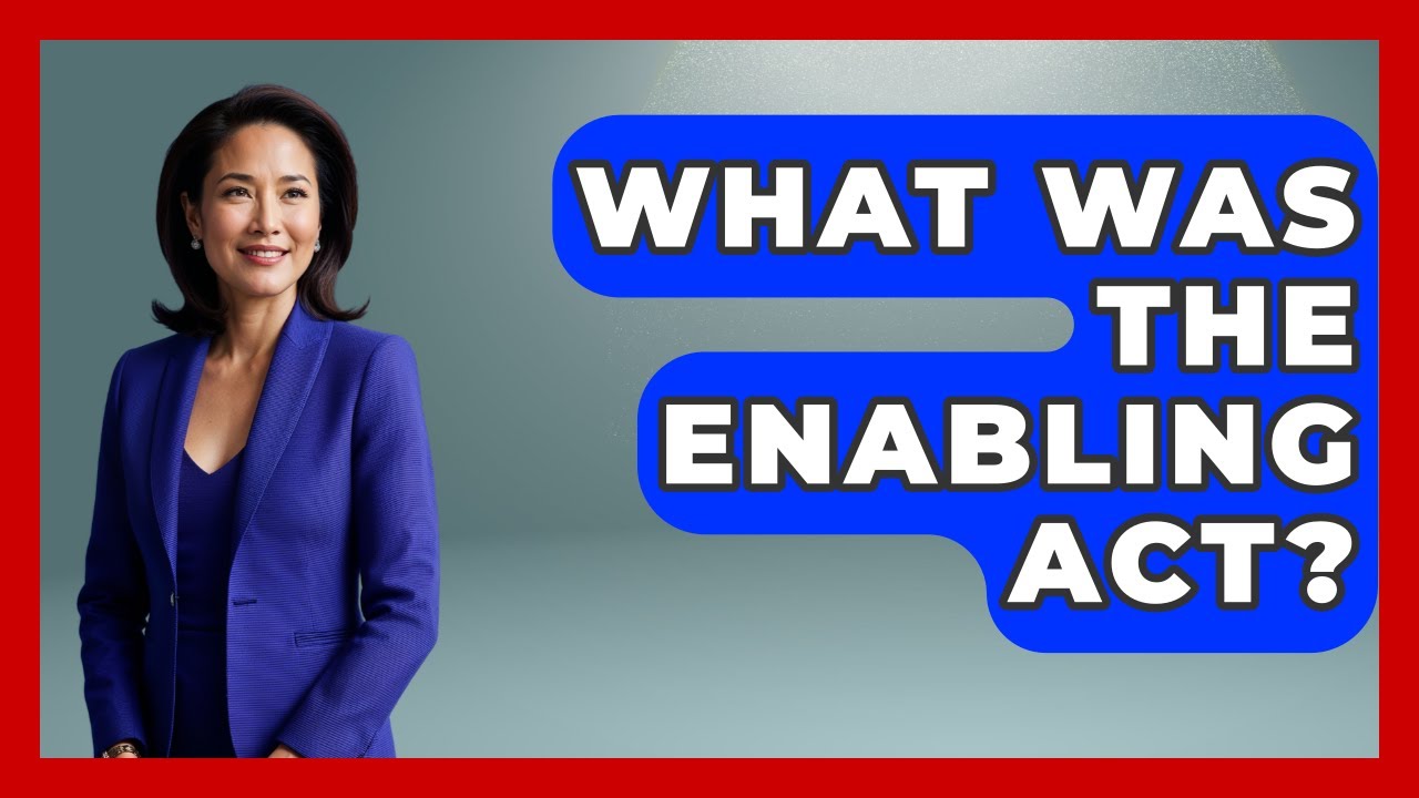 What Was The Enabling Act? - Europe Through the Ages