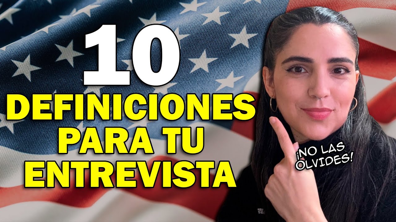 Las 10 DEFINICIONES que tienes que aprender para tu entrevista de CIUDADANIA AMERICANA