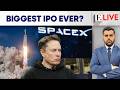 Elon Musk's SpaceX Set for "Biggest IPO in History" | Firstpost Live | N18G