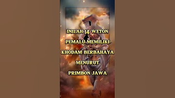 INILAH 14 WETON PEMALU MEMILIKI KHODAM BERBAHAYA MENURUT PRIMBON JAWA #shorts #feedshorts