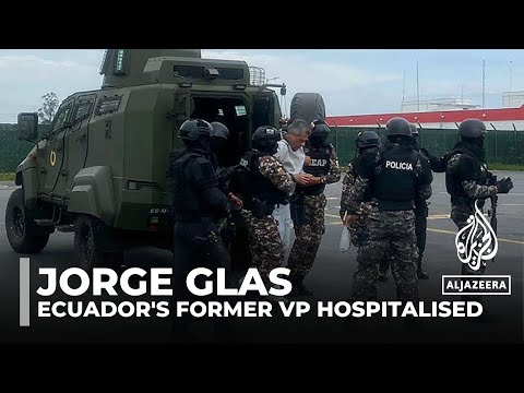 Jorge Glas: Ecuador’s arrested ex-vice president hospitalised