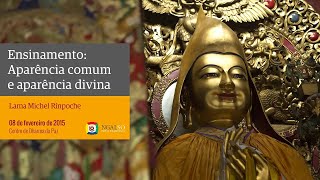 1/2 - Aparência comum e aparência divina com Lama Michel Rinpoche