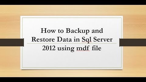 Sql Server 2012 || Backup and Restore data with mdf file