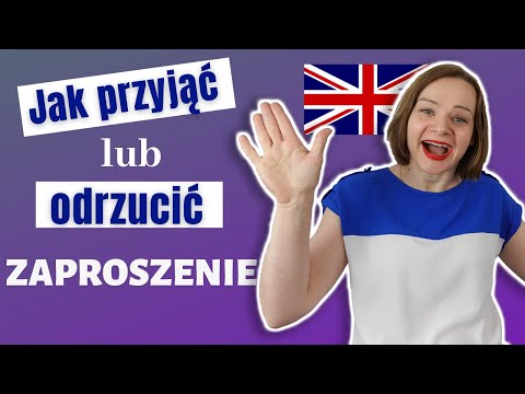 Jak przyjąć zaproszenie i jak odmówić po angielsku? | Thanks for the invite! I KILKA INNYCH