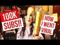 How I Went VIRAL &amp; Grew To 100K SUBS!