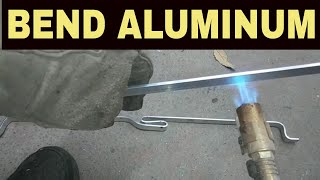 heat bending aluminum how to bend aluminum