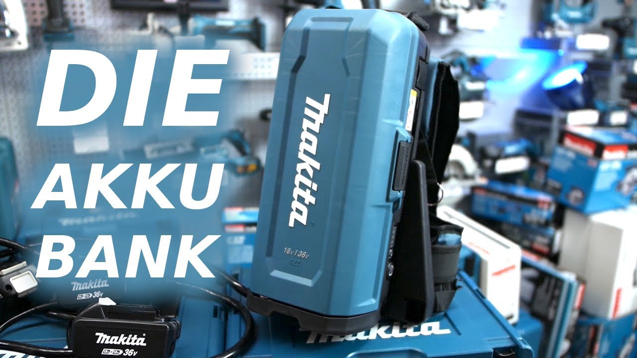 Makita Rückentragbare Akku Bank PDC01 18V & 2x18V | Quick Review - YouTube