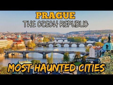 Most Haunted Cities in The World/PRAGUE, CZECH REPUBLIC, EUROPE