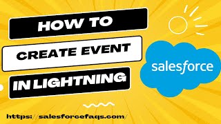 How to Create an Event in Salesforce Lightning | Create Event for a Record Salesforce screenshot 4