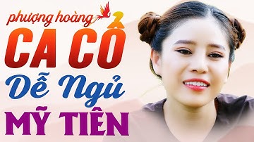 CA CỔ DỄ NGỦ MỚI NHẤT - "Em Bé" MỸ TIÊN Ca Cổ Hơi Dài Dễ Ngủ - Ca Cổ Hay💕Ca Cổ Cải Lương Dễ Ngủ