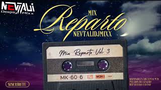 MIX REPARTO VOL 3 / LO MÁS PEGADO / BEBESHITO/ EL DRAY / CHARLY Y JOHAIRON / VELITO EL BUFÓN Y MÁS