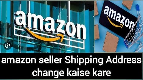 Amazon seller shiping Address change kaise kare ! Amazon seller address change @SellerStory