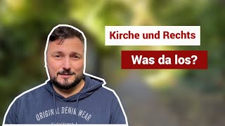 Kirche und Rechts | Was da los? Die Kirchenkolumne.