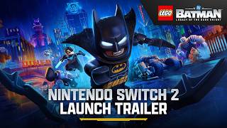 LEGO® Batman™: Legacy of the Dark Knight –  Nintendo Switch™ 2 Launch Trailer