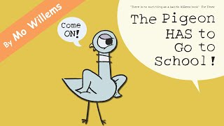The Pigeon HAS to Go to School! by Mo Willems | Kids Book Read Aloud
