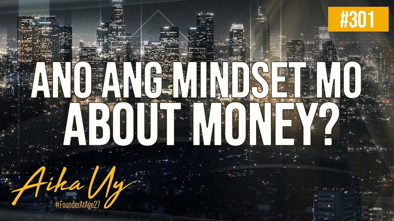 ANO ANG MINDSET MO ABOUT MONEY? - YouTube