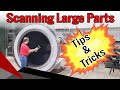 3D Scanning Large Parts - Tips & Tricks